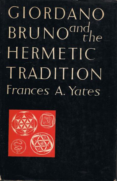 Giordano Bruno and the Hermetic tradition ジョルダーノ・ブルーノと ...
