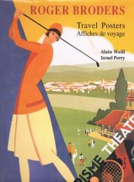 ROGER BRODERS : Travel Posters /Affiches de voyage