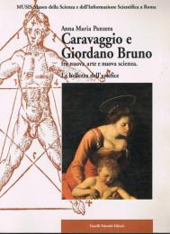 Caravaggio e Giordano Bruno fra nuova arte e nuova scienza. La bellezza dell'artefice