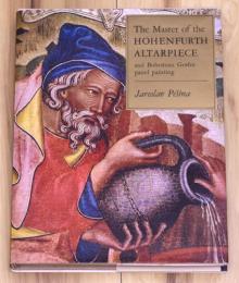 英文） The Master of the Hohenfurth Altarpiece　【ホーエンフルトの画家とボヘミアンゴシックの祭壇画】