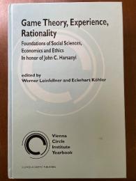 Game Theory, Experience, Rationality: Foundations of Social Sciences, Economics and Ethics in Honor of John C. Harsanyi (Vienna Circle Institute Yearbook) [hardcover] Leinfellner, W,Koehler, Eckehart [Feb 28, 1998]
