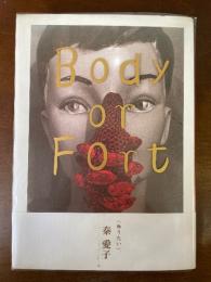 Body or fort