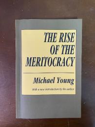 The Rise of the Meritocracy (Classics in Organization and Management Series)