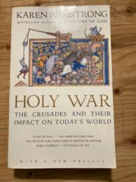 Holy War: The Crusades and Their Impact on Today's World