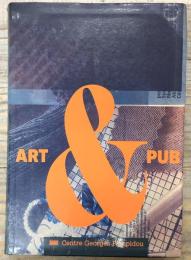 Art & pub / Art et publicité, 1890-1990 / Exposition réa lisée par le Centre Georges Pompidou　アートと広告：アート＆パブ