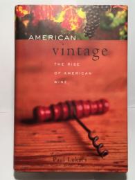 American Vintage The Rise of American Wine