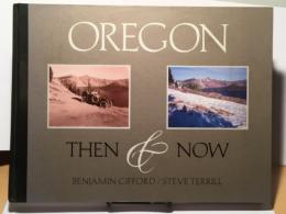 Oregon　Then & Now