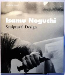 Isamu Noguchi　Sculptural Design