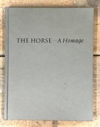 THE HORSE A HOMAGE　馬へのオマージュ展 図録