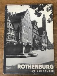 ROTHENBURG OB DER TAUBER . DEUTSCHE LANDE DEUTSCHE KUNST ローテンブルク オプ デア タウバー観光　（ドイツ語）