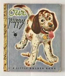 OUR PUPPY / A LITTLE GOLDEN BOOK ♯56 / edtion“D”