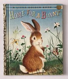 HOME FOR A BUNNY / A LITTLE GOLDEN BOOK