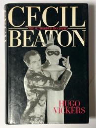 CECIL BEATON / HUGO VICKERS　THE AUTHORISED BIOGRAOHY （セシル・ビートン　宮廷写真家の生涯）