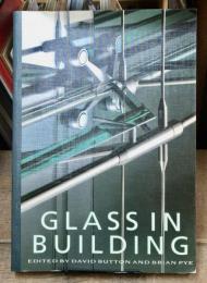 Glass in Building < A Guide to Modern Architectural Glass Performance by Brian Pye (1994-07-18)>