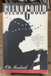 Glenn Gould  A Life and Variations　グレン・グールド：生涯と変奏曲　英語版