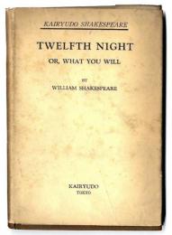 Twelfth night or, What you will　(トウェルフス・ナイト) /編者前川俊一