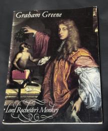 Lord Rochester's Monkey: being the Life of John Wilmot, Second Earl of Rochester