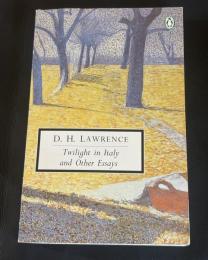 Twilight in Italy and Other Essays
