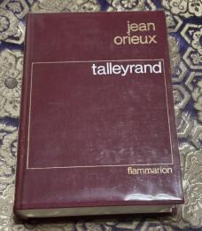 Talleyrand ou le sphinx incompris.
