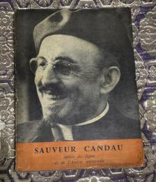SAUVEUR CANDAU : apôtre du Japon et de l'Amitié universelle (1897-1955)
（ソーヴール・カンドウ：日本の使徒、そして普遍的友情の使徒）
