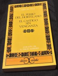 El perro del hortelano / El castigo sin venganza（泥犬［園芸師の犬］ ／ 復讐なき罰）