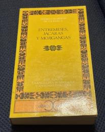ENTREMESES, JÁCARAS Y MOJIGANGAS