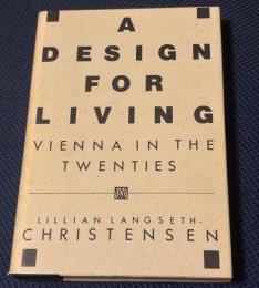 A DESIGN FOR LIVING: Vienna in the Twenties
（ア・デザイン・フォー・リビング：1920年代のウィーン）