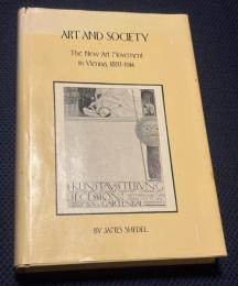 ART AND SOCIETY: The New Art Movement in Vienna, 1897-1914