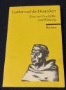 Luther und die Deutschen. Texte zur Geschichte und Wirkung ルターとドイツ人：歴史と影響に関するテキスト集