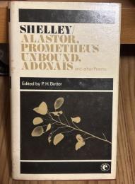 Shelley / Alastor, Prometheus Unbound, Adonais and other Poems