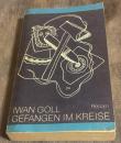 Gefangen im Kreise : Dichtungen, Essays und Briefe