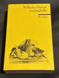 Wilhelm Heinse『Ardinghello』レクラム文庫版（ドイツ語原文）　Ardinghello und die glückseligen Inseln
= 『アルディンゲッロと幸福の島々』
