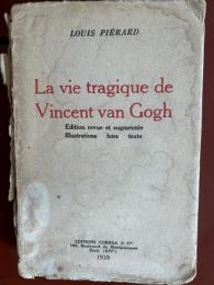 La vie tragique de Vincent van Gogh
フィンセント・ファン・ゴッホの悲劇的な生涯