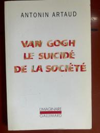 VAN GOGH LE SUICIDÉ DE LA SOCIÉTÉ <L'Imaginaire Gallimard>