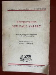 ENTRETIENS SUR PAUL VALÉRY : Actes du colloque de Montpellier des 16 et 17 octobre 1971