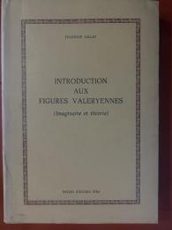 INTRODUCTION AUX FIGURES VALEYRIENNES (Imaginaire et théorie)