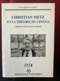 CHRISTIAN METZ ET LA THÉORIE DU CINÉMA