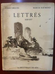 LETTRES 1920-1957 ALBERT BÉGUIN~MARCEL RAYMOND