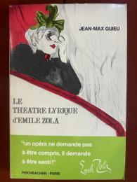 LE THEATRE LYRIQUE D'EMILE ZOLA