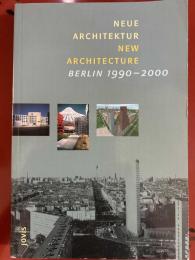 NEUE ARCHITEKTUR NEW ARCHITECTURE BERLIN 1990-2000