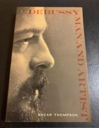 Debussy: Man and Artist