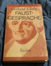 Faust-Gespräche. Mit einem Nachwort "Eine Zeitung, ein Autor, ein Buch" von Ursula Püschel