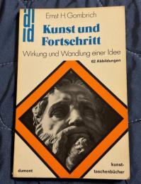 Kunst und Fortschritt: Wirkung und Wandlung einer Idee