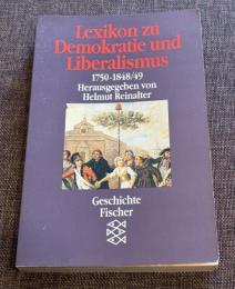Lexikon zu Demokratie und Liberalismus - 1750-1848/49