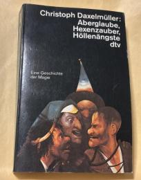 Aberglaube, Hexenzauber, Höllenängste