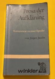 Prosa der Aufklärung. Moralische Wochenschriften, Autobiographie, Satire, Roman. Kommentar zu einer Epoche
