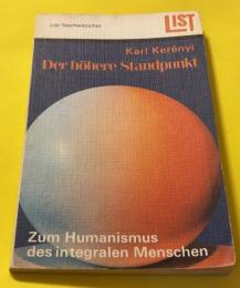 Der höhere Standpunkt, Zum Humanismus des integralen Menschen