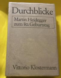 Durchblicke : Martin Heidegger zum 80. Geburtstag