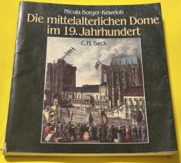 Die mittelalterlichen Dome im 19. Jahrhundert.