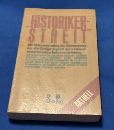 "Historikerstreit" : die Dokumentation der Kontroverse um die Einzigartigkeit der nationalsozialistischen Judenvernichtung